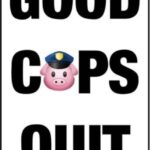 Good Cops Quit