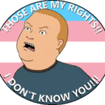 Bobby Hill yells at an attacker "THOSE ARE MY RIGHTS!! I DON'T KNOW YOU!!!" Behind him is the Transgender pride flag