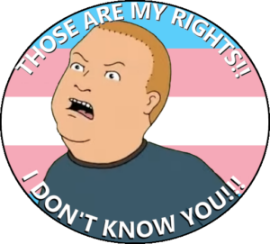 Bobby Hill yells at an attacker "THOSE ARE MY RIGHTS!! I DON'T KNOW YOU!!!" Behind him is the Transgender pride flag