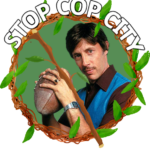 "STOP COP CITY" Uncle Rico from Napoleon Dynamite is framed with a wreath and barred by a stick as if to cross him out.