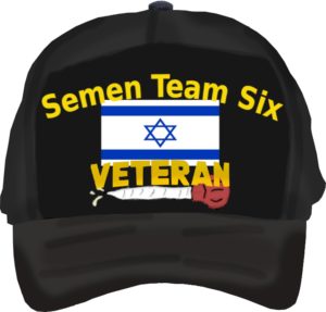 A black veteran hat with the israeli flag in the center and a turkey baster below it. yellow text reads "Semen Team Six Veteran"